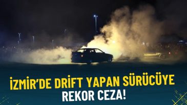 İzmir'de Drift Yapan S&uuml;r&uuml;c&uuml;ye Ağır Ceza: 48 Bin 559 Lira!