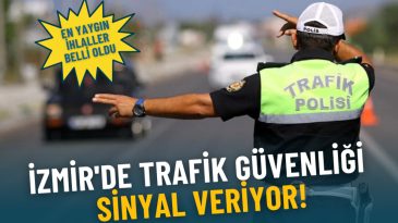 İzmir'de Trafik G&uuml;venliği Alarm Veriyor: En Yaygın İhlaller A&ccedil;ıklandı