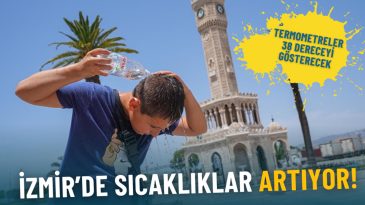 Meteoroloji İzmir&rsquo;de Sıcaklıkların Y&uuml;kselebileceğini A&ccedil;ıkladı: Termometreler 38 Dereceyi G&ouml;steriyor