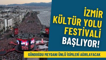 İzmir K&uuml;lt&uuml;r Yolu Festivali 2025: G&uuml;ndoğdu Meydanı&rsquo;nda &Uuml;cretsiz Konser Heyecanı Başlıyor