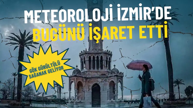 İzmir'de Gök Gürültülü Sağanak Yağış Uyarısı