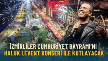 İzmirliler Cumhuriyet Bayramı’nı Haluk Levent konseri ile kutlayacak