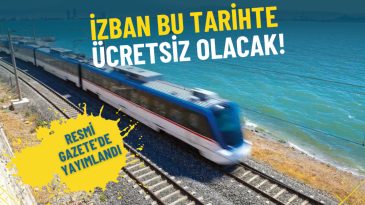 İzmirliler, dikkat! İZBAN'da Ücretsiz Yolculuk: Resmi Gazete'de Duyuruldu