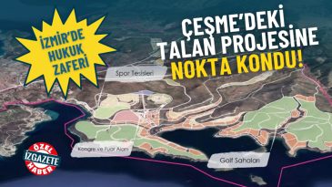 İzmir’de Hukuk Zaferi: Çeşme'deki Talan Projesine Son!