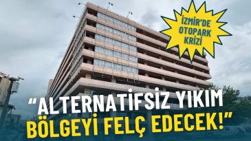 İzmir&rsquo;de Otopark Krizi: &Ccedil;ankaya&rsquo;dan Konak&rsquo;a T&uuml;m B&ouml;lgeyi Etkileyebilir