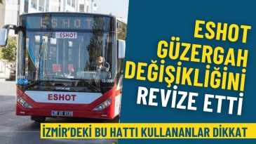 İzmir’deki toplu taşıma kullanıcılarına uyarı: ESHOT güzergah değişikliğini güncelledi