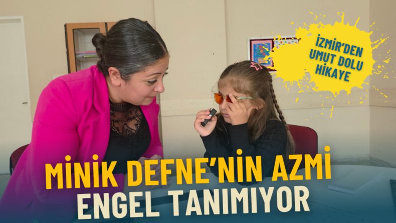 İzmir’den ilham veren başarı: Minik Defne’nin azmi engel tanımıyor, Türkiye’ye örnek oluyor