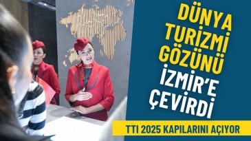 Turizm Sekt&ouml;r&uuml; İzmir'de Bir Araya Geliyor: TTI İzmir 2025 İ&ccedil;in Hazırlıklar Başladı