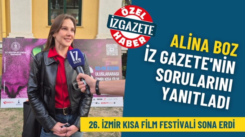 26. İzmir Kısa Film Festivali Tamamlandı: Alina Boz, İz Gazete’ye Konuştu