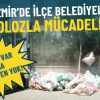 Cezası Var Ama Dinleyen Yok: İzmir İlçe Belediyeleri Molozla Mücadelede