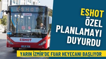 Fuar Heyecanı Yarın İzmir’de Başlıyor: ESHOT'tan Özel Ulaşım Planı