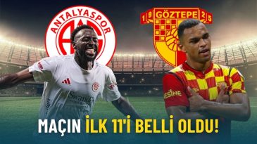 G&ouml;ztepe-Antalyaspor Ma&ccedil;ının İlk 11&rsquo;i A&ccedil;ıklandı: İşte Detaylar…
