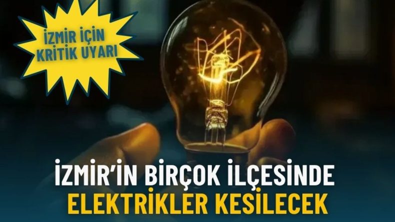 İzmir için kritik uyarı: 3 Kasım Pazartesi İzmir'de elektrik kesintisi yaşanacak yerler
