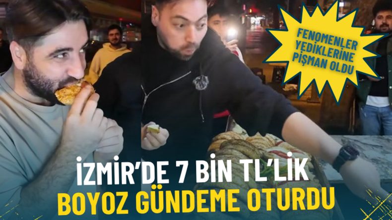 İzmir'de 7 Bin TL'lik Boyoz Krizi: Fenomenler Yediklerine Pişman Oldu