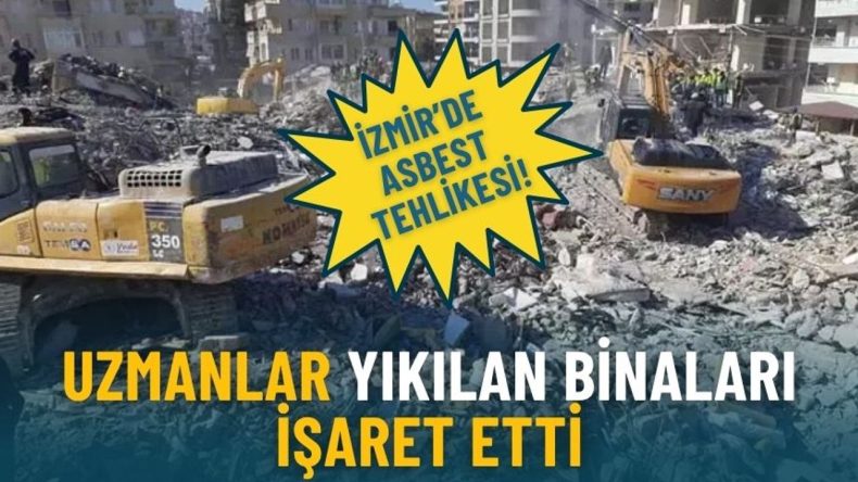 İzmir'de Asbest Tehlikesi: Uzmanlar Yıkılan Binaları İşaret Etti