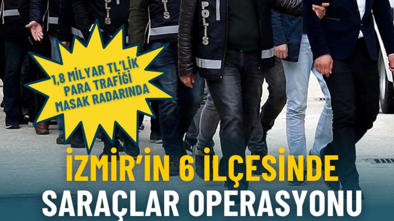İzmir'de Saraçlar Çetesi Operasyonu: MASAK 1,8 Milyar TL'lik Para Hareketini Takipte