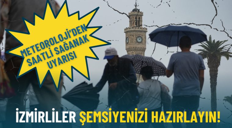 İzmirliler, Şemsiyelerinizi Hazırlayın: Meteoroloji'den Saatli Sağanak Uyarısı