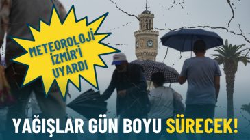 İzmir’de Gün Boyu Sağanak Yağış Bekleniyor: Meteoroloji Saat Saat Uyarıyor