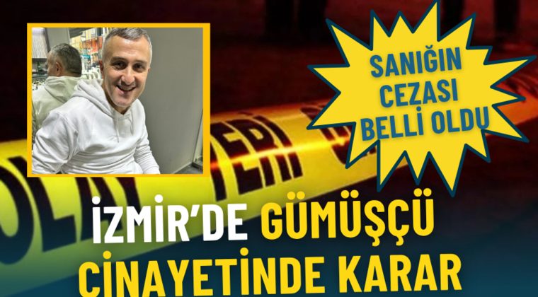 İzmir’de Pompalı Tüfekle Gümüşçü Cinayeti: Sanığın Cezası Belirlendi