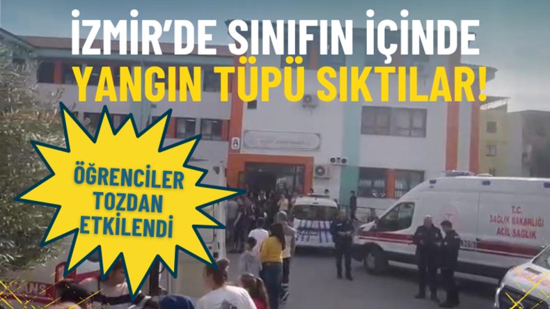 İzmir’de Sınıf İçinde Yangın Tüpü Sıkıldı: Öğrenciler Tozdan Etkilendi