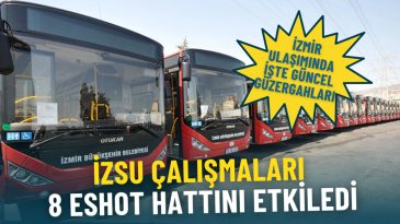 İZSU Çalışmaları 8 ESHOT Hattını Etkiliyor: İzmir Ulaşımında Güncel Güzergahlar