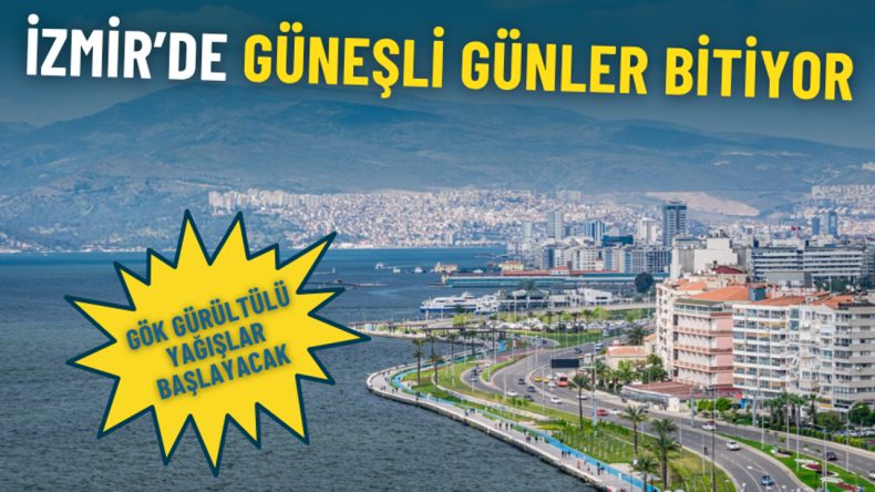 Meteoroloji Uyarısı: İzmir'de Güneşli Günler Son Buluyor