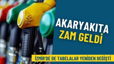 Akaryakıta Yeni Zam: İzmir'de Tablolar Yeniden G&uuml;ncellendi