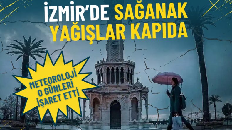 İzmir'e Gök Gürültülü Sağanak Yağış Geliyor: Meteoroloji Tarih Verdi