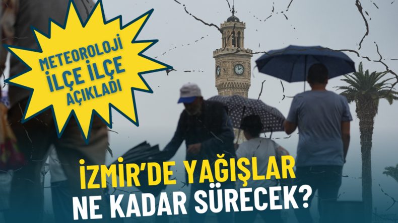 İzmir&rsquo;de yağış s&uuml;resi ve hava durumu a&ccedil;ıklandı