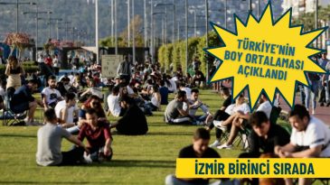 T&uuml;rkiye'de Boy Ortalaması A&ccedil;ıklandı: İzmir Birinci Sırada