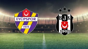 Ey&uuml;pspor – Beşiktaş Ma&ccedil;ı Ne Zaman, Saat Ka&ccedil;ta, Hangi Kanalda? Muhtemel 11'ler