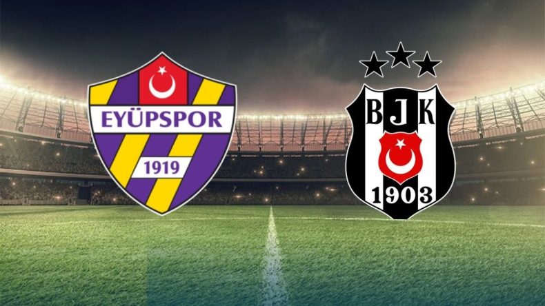 Ey&uuml;pspor – Beşiktaş Ma&ccedil;ı Ne Zaman, Saat Ka&ccedil;ta, Hangi Kanalda? Muhtemel 11'ler