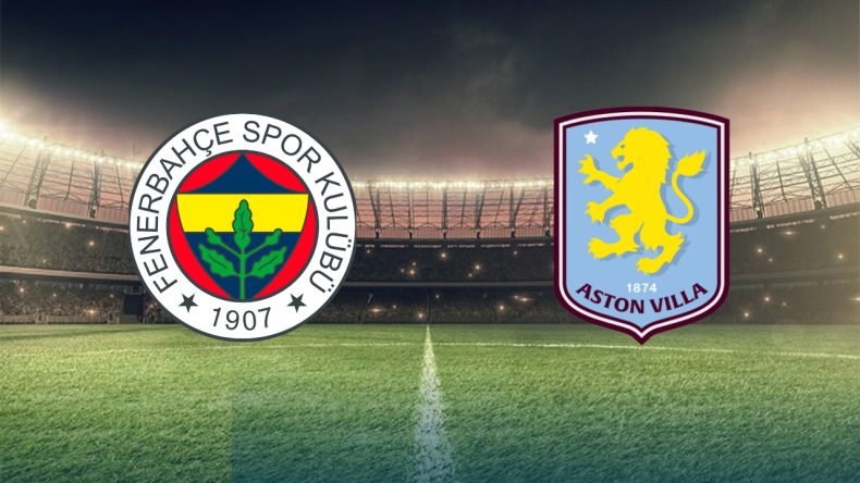 Fenerbah&ccedil;e – Aston Villa Ma&ccedil;ı Ne Zaman, Saat Ka&ccedil;ta Hangi Kanalda? Muhtemel 11'ler