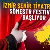 İzmir Şehir Tiyatroları S&ouml;mestr Festivali Başlıyor: Perde &Ccedil;ocuklar ve Gen&ccedil;ler İ&ccedil;in A&ccedil;ılacak
