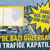 İzmir&rsquo;de bazı g&uuml;zergahlar yarından itibaren 3 g&uuml;n trafiğe kapatılacak: Sadece acil ge&ccedil;işlere izin verilecek