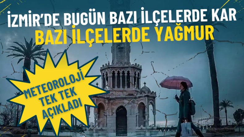İzmir&rsquo;de Bug&uuml;n Bazı İl&ccedil;elerde Kar, Bazı İl&ccedil;elerde Yağmur: Meteoroloji Yeni Haftanın İlk G&uuml;n&uuml;n&uuml; A&ccedil;ıkladı