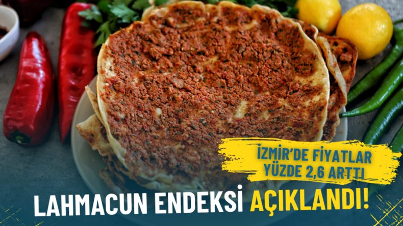 Lahmacun Endeksi A&ccedil;ıklandı: İzmir'de Fiyatlar Y&uuml;zde 2,6 Arttı