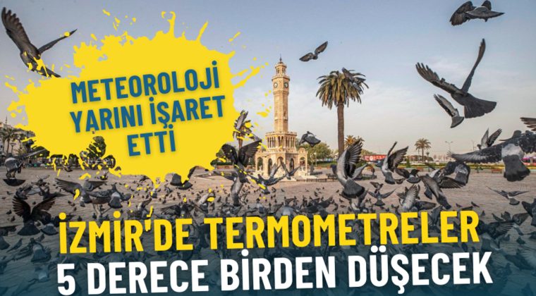 Meteoroloji'ye G&ouml;re İzmir'de Hava Sıcaklıkları D&uuml;ş&uuml;yor