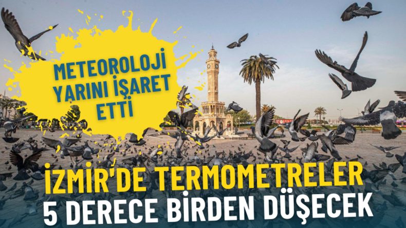 Meteoroloji'ye G&ouml;re İzmir'de Hava Sıcaklıkları D&uuml;ş&uuml;yor