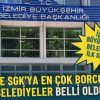 SGK'ya En Y&uuml;ksek Borcu Olan Belediyeler A&ccedil;ıklandı: İzmir B&uuml;y&uuml;kşehir Birinci Sırada