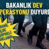Bakanlık Dev Operasyonu Duyurdu: İzmir de Dahil 72 İlde 888 Ş&uuml;pheli Tutuklandı