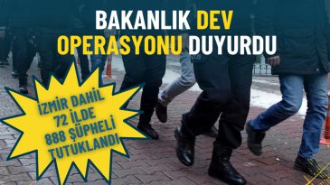 Bakanlık Dev Operasyonu Duyurdu: İzmir de Dahil 72 İlde 888 Ş&uuml;pheli Tutuklandı