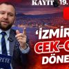CHP i&ccedil;in kritik tarih, İzmir&rsquo;de cek cak d&ouml;nemi ve daha fazlası&hellip; KAYIT izleyiciyle buluşacak