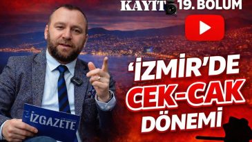 CHP i&ccedil;in kritik tarih, İzmir&rsquo;de cek cak d&ouml;nemi ve daha fazlası&hellip; KAYIT izleyiciyle buluşacak