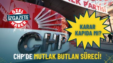 CHP&rsquo;de Mutlak Butlan S&uuml;reci: Karar Yakın mı?