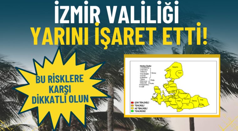 İzmir Valiliği yarını işaret etti: Bu risklere karşı dikkatli olun