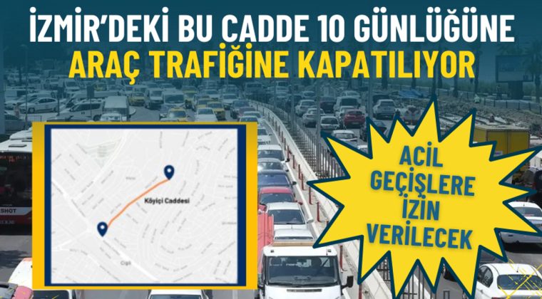 İzmir'de 10 G&uuml;n S&uuml;recek Ara&ccedil; Trafiği Kapatma Duyurusu