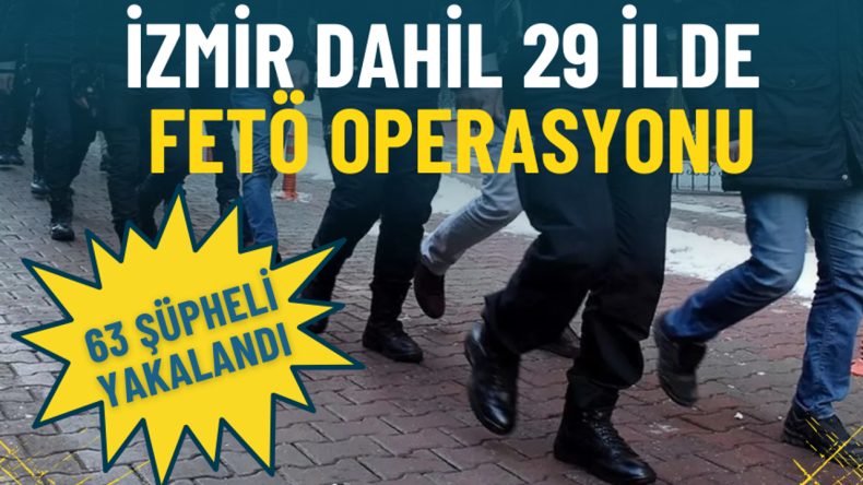İzmir'de 29 İlde Eş Zamanlı Operasyon: 63 Ş&uuml;pheli G&ouml;zaltında