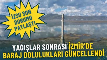İzmir'deki Barajların Doluluk Oranları G&uuml;ncellendi: İşte İZSU Verilerine G&ouml;re Son Durum