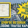 İzmir&rsquo;de 2 G&uuml;nl&uuml;k Trafik D&uuml;zenlemesi: Acil Ge&ccedil;işlere İzin Verilecek